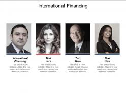 International financing ppt powerpoint presentation icon slides cpb