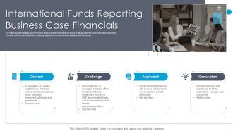 International Funds Reporting Business Case Financials