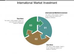 international_market_investment_ppt_powerpoint_presentation_pictures_infographics_cpb_Slide01