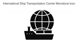 International Ship Transportation Carrier Monotone Icon In Powerpoint Pptx Png And Editable Eps Format