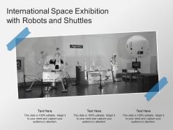 International space exhibition with robots and shuttles