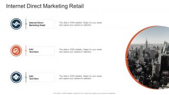 Internet Direct Marketing Retail In Powerpoint And Google Slides Cpb