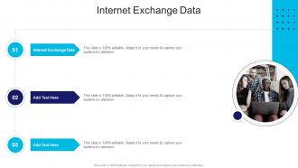 Internet Exchange Data In Powerpoint And Google Slides Cpb