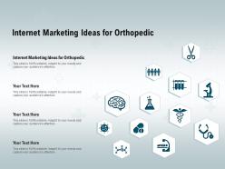 Internet marketing ideas for orthopedic ppt powerpoint presentation outline shapes