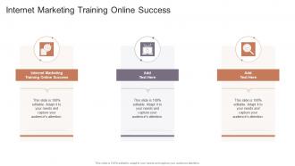 Internet Marketing Training Online Success In Powerpoint And Google Slides Cpb
