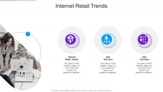 Internet Retail Trends In Powerpoint And Google Slides Cpb