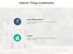 Internet things investments ppt powerpoint presentation portfolio clipart images cpb