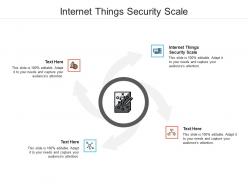 Internet things security scale ppt powerpoint presentation pictures objects cpb