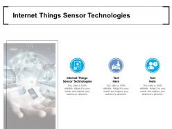 Internet things sensor technologies ppt powerpoint presentation styles deck cpb