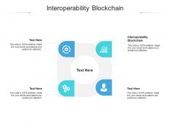 Interoperability blockchain ppt powerpoint presentation professional microsoft cpb