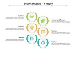 Interpersonal therapy ppt powerpoint presentation pictures template cpb