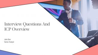 Interview Questions And ICP Overview PPT Summary AT