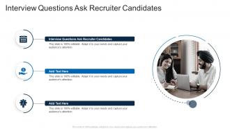 Interview Questions Ask Recruiter Candidates In Powerpoint And Google Slides Cpb