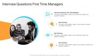 Interview Questions First Time Managers In Powerpoint And Google Slides Cpb
