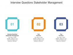 Interview questions stakeholder management ppt powerpoint presentation summary show cpb