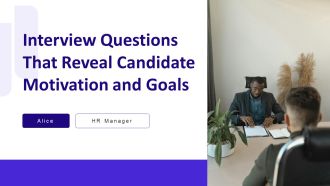 Interview Questions That Reveal Candidate Motivation And Goals PPT Example AT