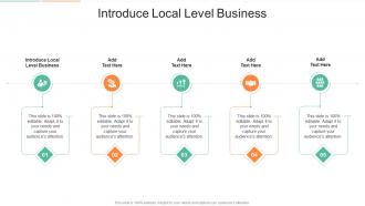 Introduce Local Level Business In Powerpoint And Google Slides Cpb