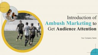 Introduction Of Ambush Marketing To Get Audience Attention Powerpoint PPT Template Bundles DK MM