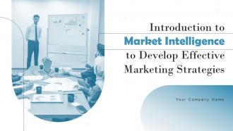 Introduction To Market Intelligence To Develop Effective Marketing Strategies Complete Deck MKT CD V