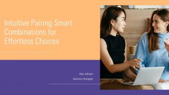 Intuitive Pairing Smart Combinations For Effortless Choices PPT Slides ST AI