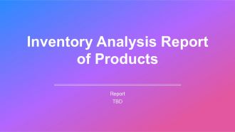 Inventory Analysis Report Of Products PPT Sample AT
