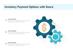 Inventory payment options with gears