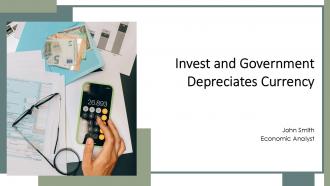 Invest And Government Depreciates Currency PPT Graphics ACP