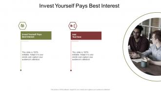 Invest Yourself Pays Best Interest In Powerpoint And Google Slides Cpb
