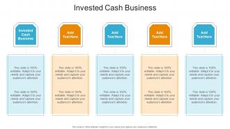 Invested Cash Business In Powerpoint And Google Slides Cpb