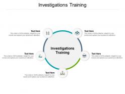 Investigations training ppt powerpoint presentation show slide download cpb