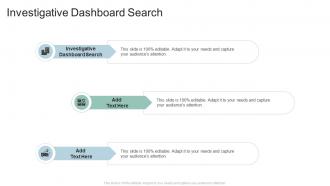 Investigative Dashboard Search In Powerpoint And Google Slides Cpb