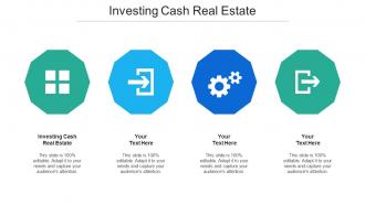 Investing Cash Real Estate Ppt Powerpoint Presentation Show Cpb