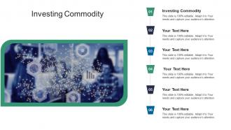 Investing commodity ppt powerpoint presentation model inspiration cpb