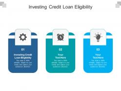 Investing credit loan eligibility ppt powerpoint presentation show mockup cpb