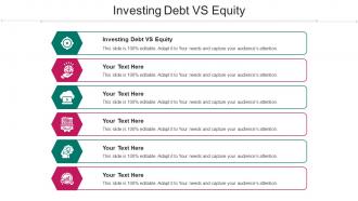 Investing Debt Vs Equity Ppt Powerpoint Presentation Pictures Maker Cpb