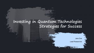 Investing In Quantum Technologies Strategies For Success PPT Summary ACP