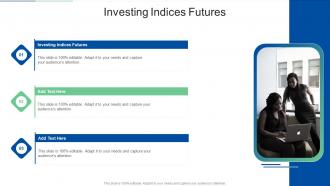 Investing Indices Futures In Powerpoint And Google Slides Cpb