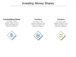 Investing money shares ppt powerpoint presentation file skills cpb