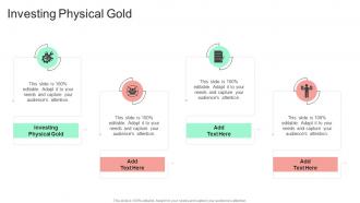 Investing Physical Gold In Powerpoint And Google Slides Cpb
