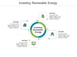 Investing renewable energy ppt powerpoint presentation image cpb