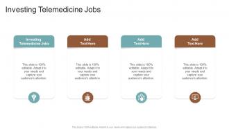 Investing Telemedicine Jobs In Powerpoint And Google Slides Cpb