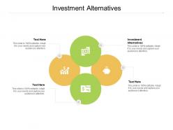 Investment alternatives ppt powerpoint presentation inspiration show cpb