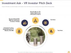 Investment ask vr investor pitch deck ppt icon slide