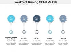Investment banking global markets ppt powerpoint presentation styles graphics cpb