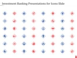 Investment banking presentations for icons slide ppt powerpoint presentation display