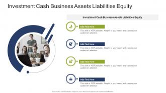 Investment Cash Business Assets Liabilities Equity In Powerpoint And Google Slides Cpb