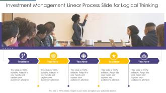 Investment Management Linear Process Slide For Logical Thinking Infographic Template