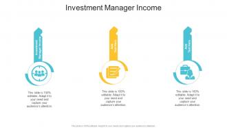 Investment Manager Income In Powerpoint And Google Slides Cpb