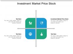 Investment market price stock ppt powerpoint presentation outline information cpb