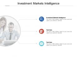 Investment markets intelligence ppt powerpoint presentation file background cpb